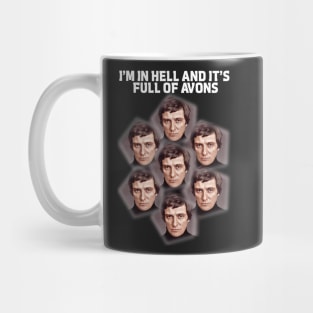 Blake's 7 - I'm In Hell...And It's Full Of Avons Mug